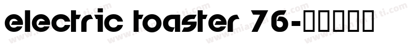Electric Toaster 76字体转换